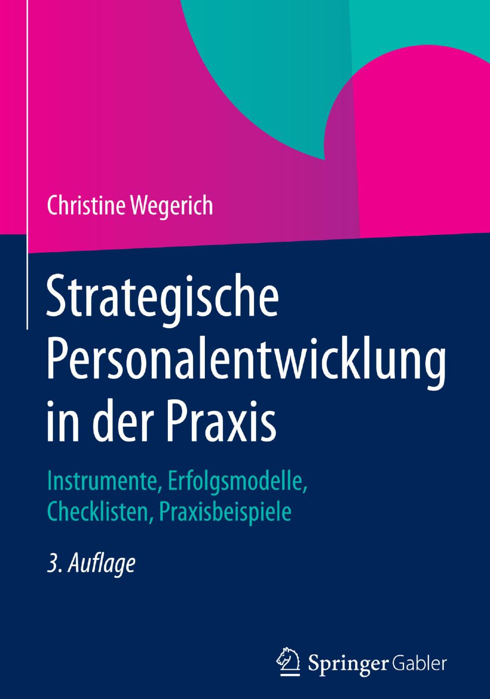 Strategische Personalentwicklung in der Praxis: Instrumente, Erfolgsmodelle, Checklisten, Praxisbeispiele