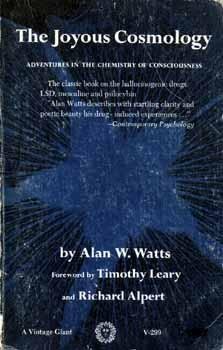 The Joyous Cosmology: Adventures in the Chemistry of Consciousness