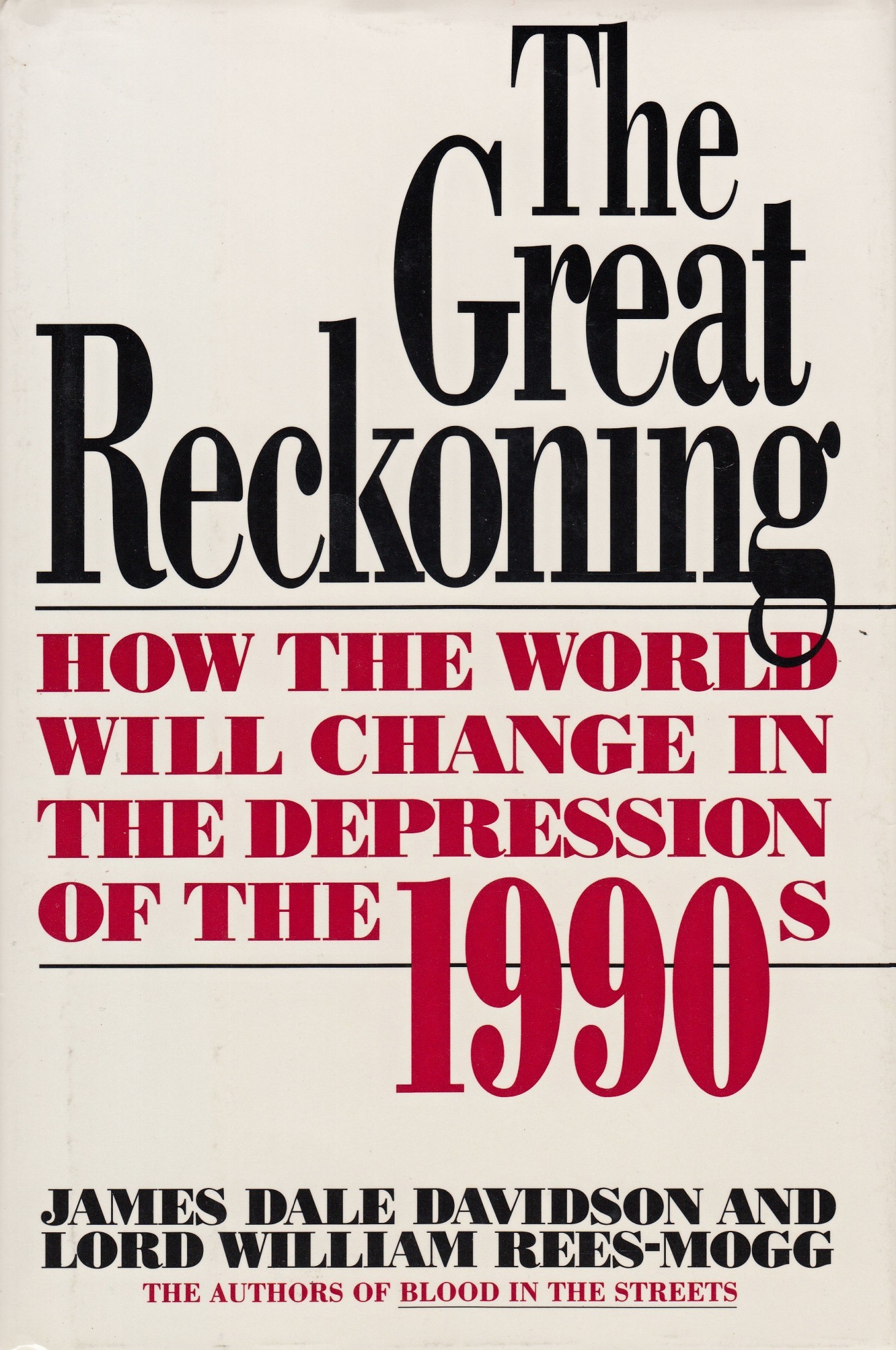 The Great Reckoning: How the World Will Change in the Depression of the 1990s