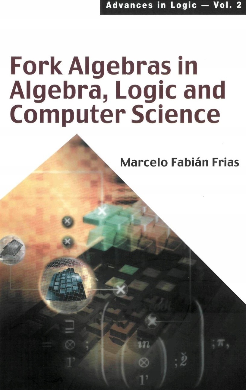 Fork Algebras in Algebra, Logic and Computer Science