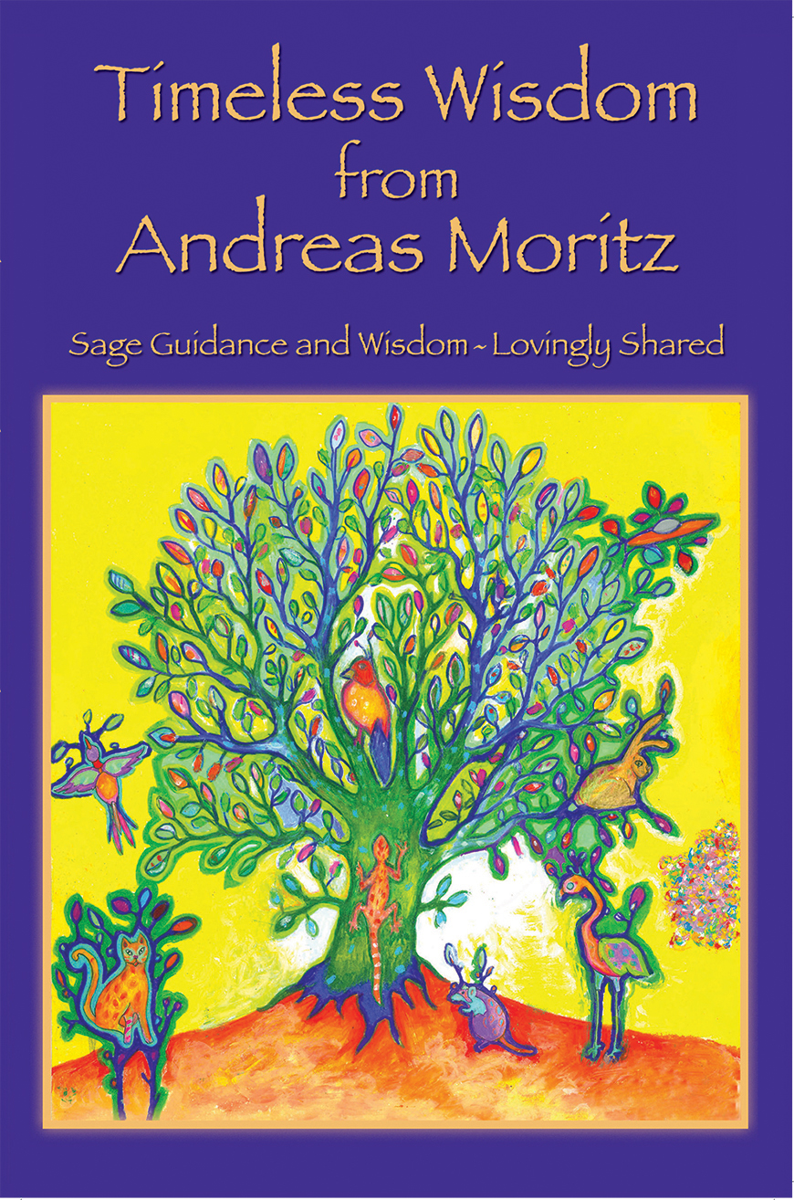 Timeless Wisdom from Andreas Moritz