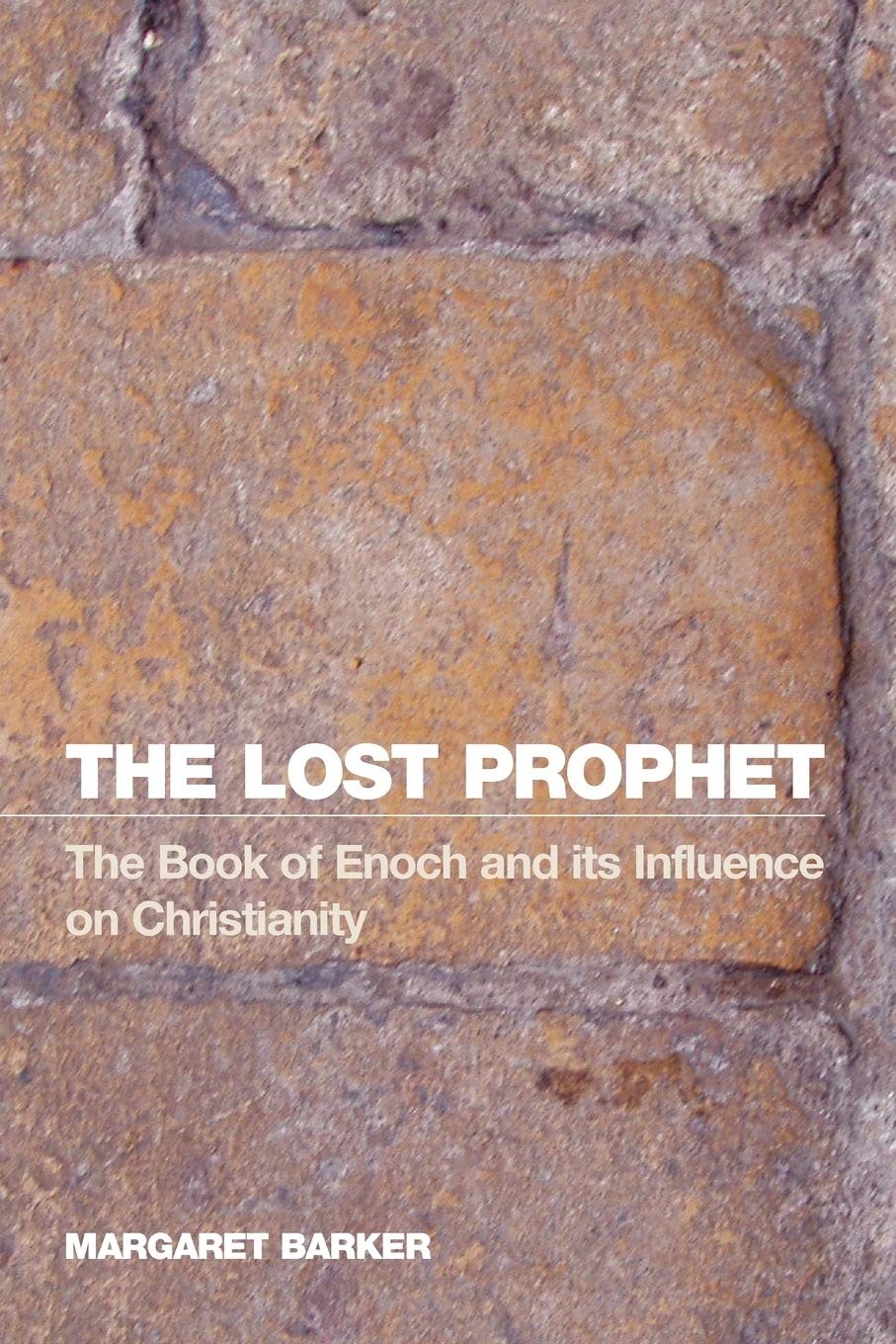 The Lost Prophet: The Book of Enoch and Its Influence on Christianity