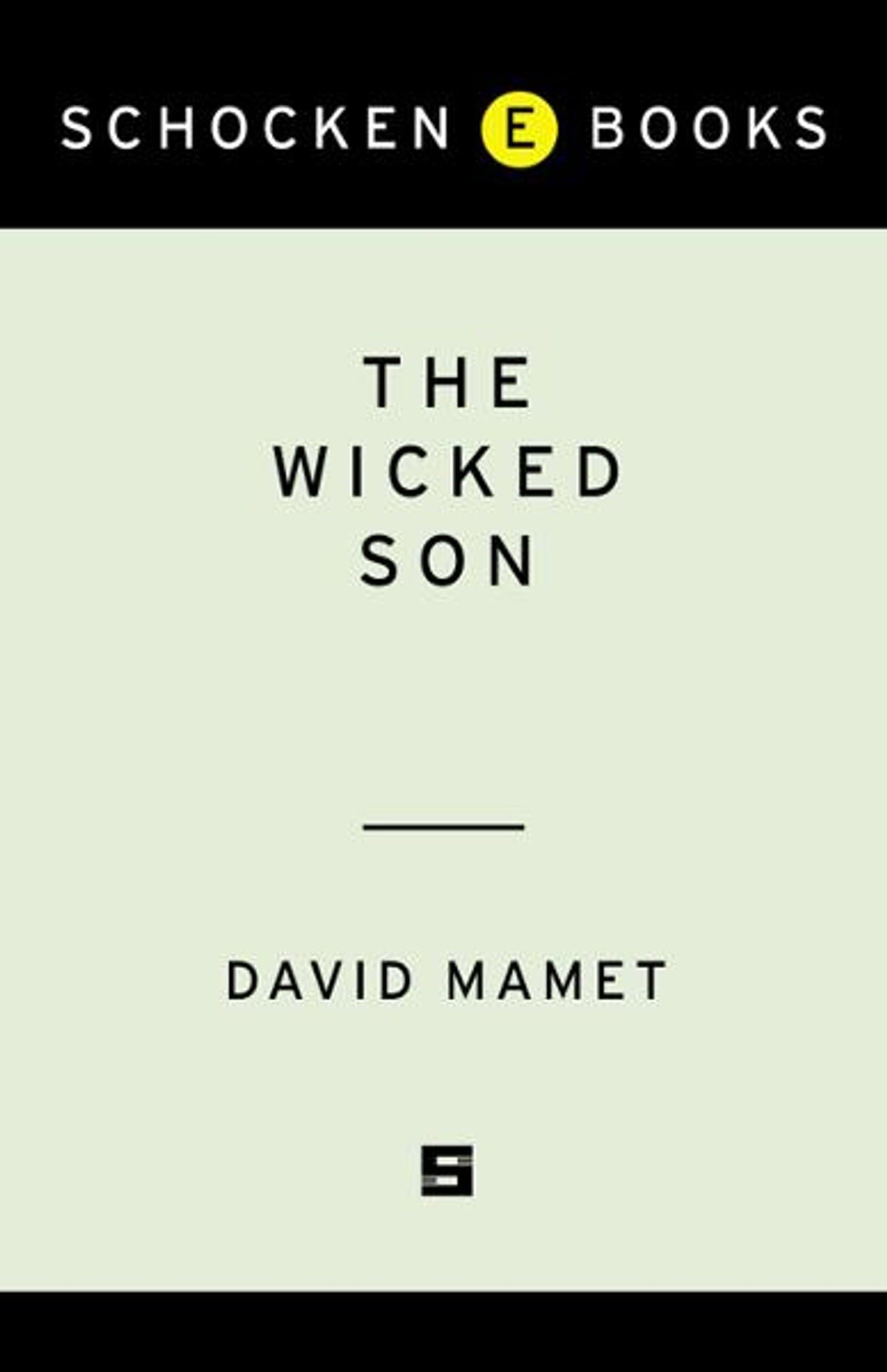 The Wicked Son: Anti-Semitism, Self-Hatred, and the Jews