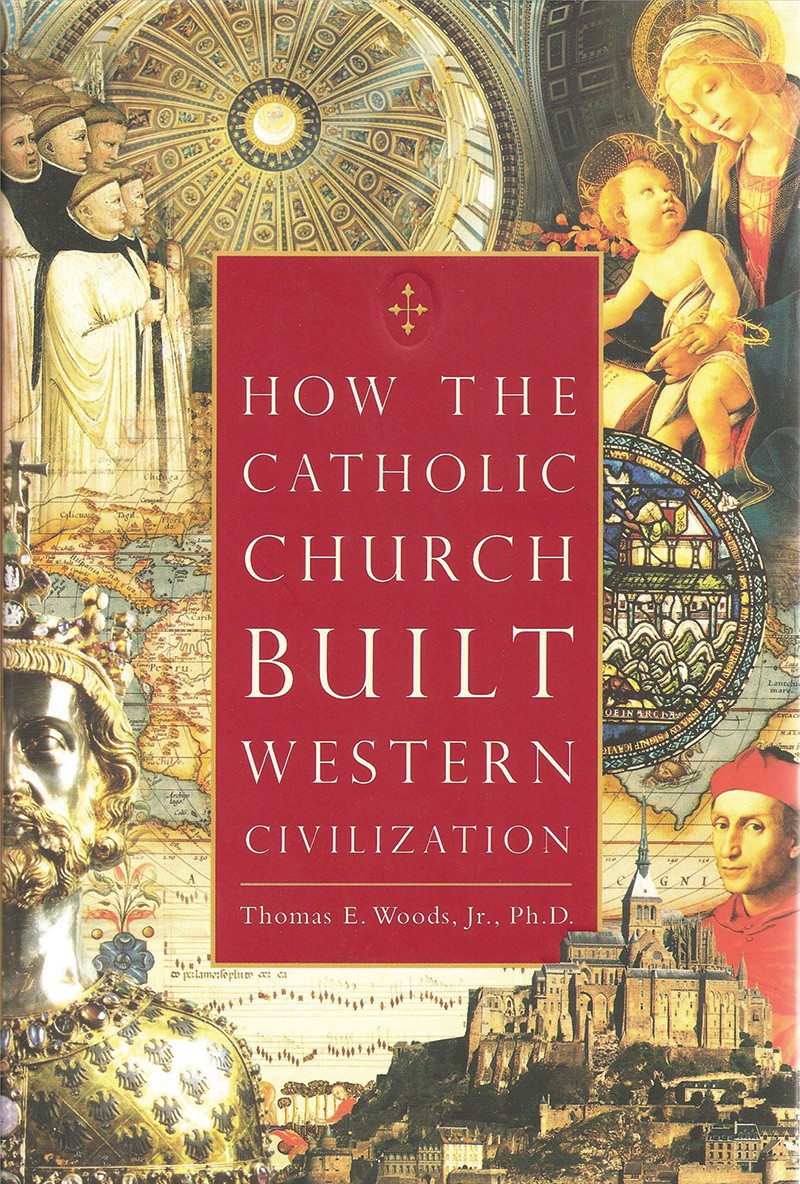 How the Catholic Church Built Western Civilization