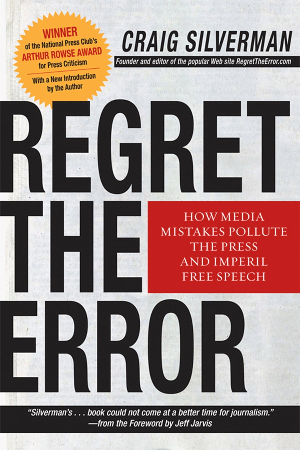 Regret the Error: How Media Mistakes Pollute the Press and Imperil Free Speech