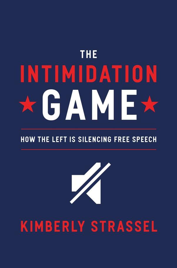 The Intimidation Game: How the Left Is Silencing Free Speech