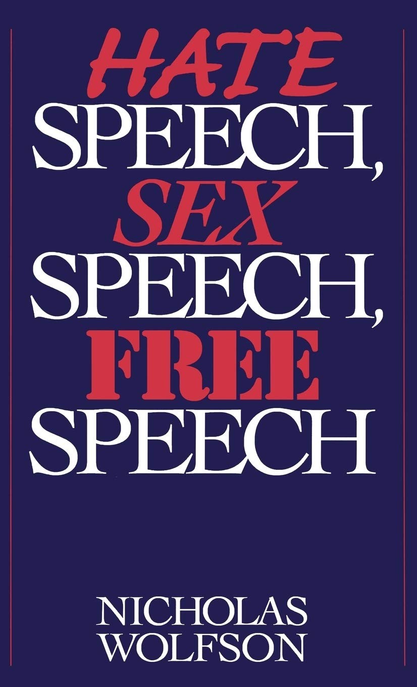 Hate Speech, Sex Speech, Free Speech