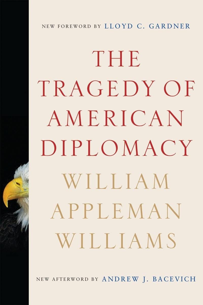 The Tragedy of American Diplomacy (50th Anniversary Edition)