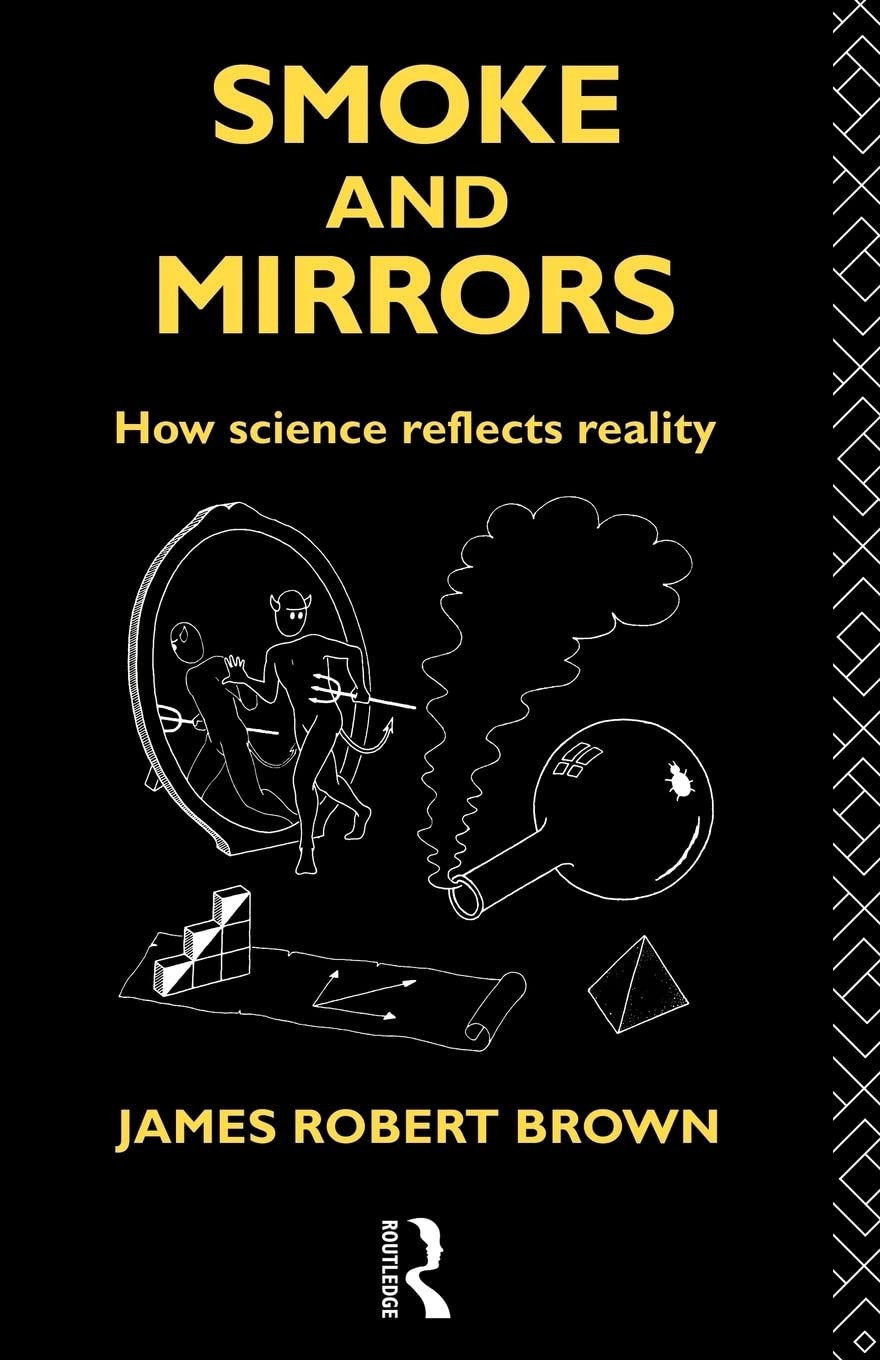 Smoke and Mirrors: How Science Reflects Reality