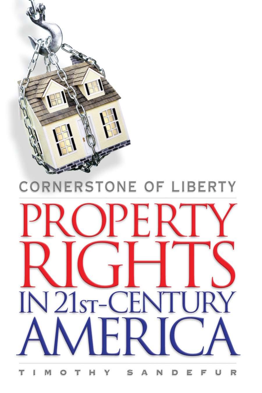 Cornerstone of Liberty: Property Rights in 21st Century America