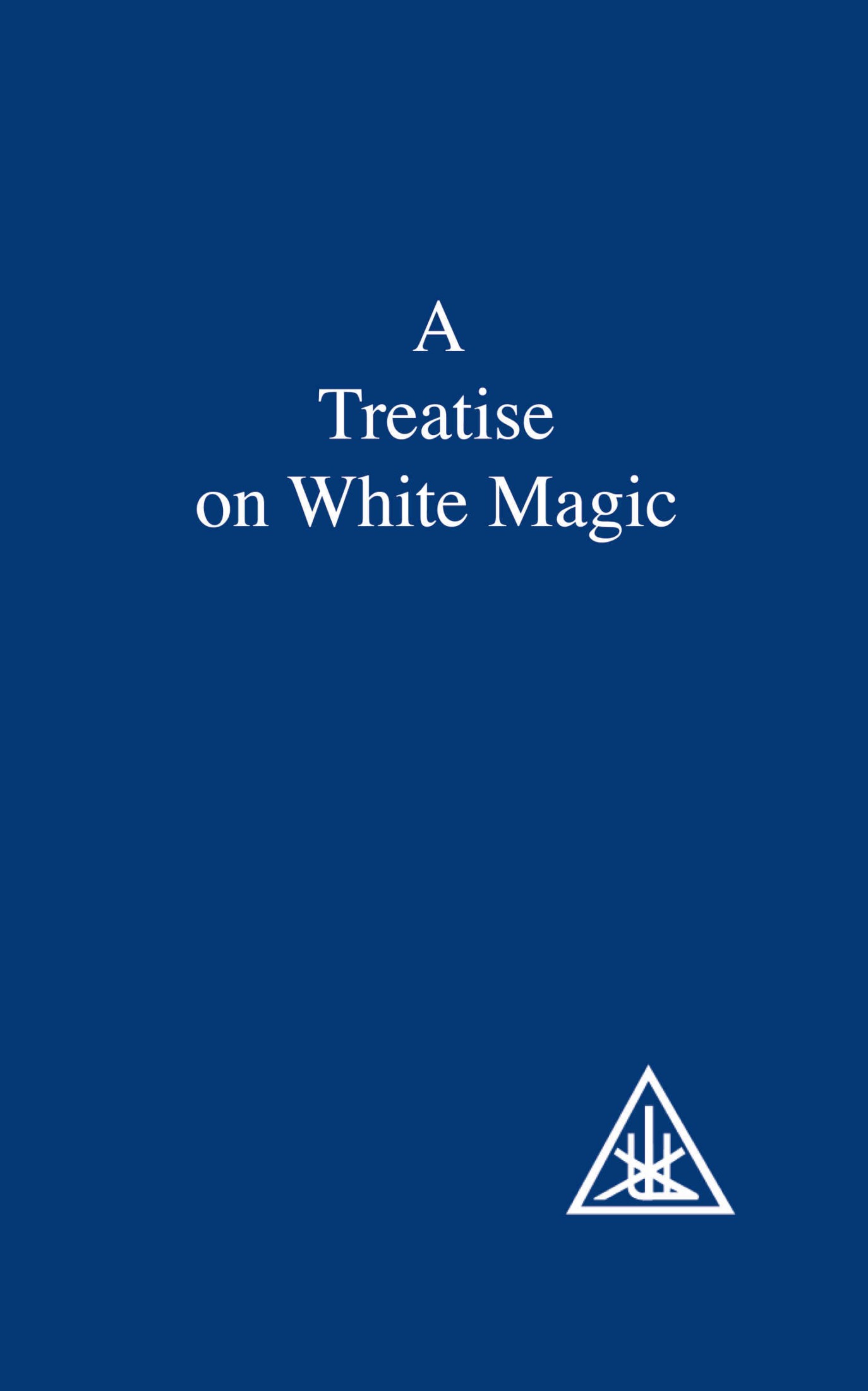 A Treatise on White Magic: The Way of the Disciple