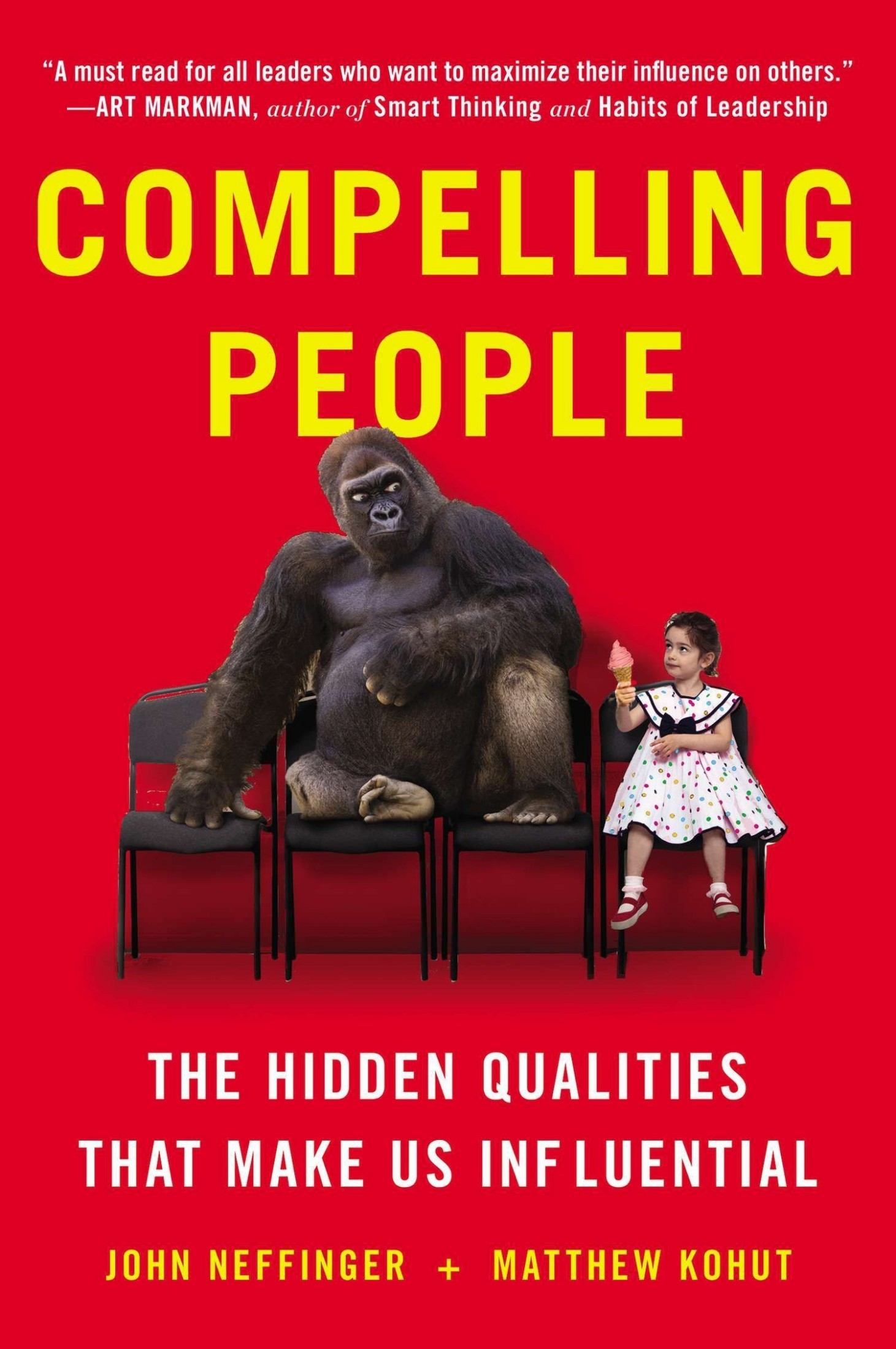 Compelling People: The Hidden Qualities That Make Us Influential