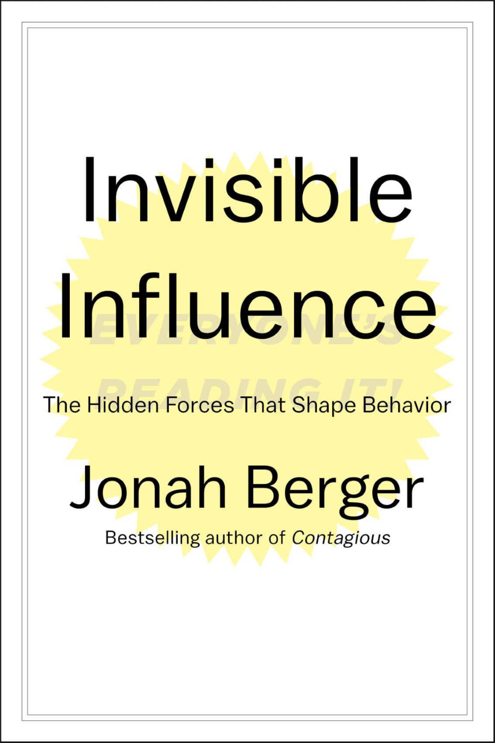 Invisible Influence: The Hidden Forces that Shape Behavior