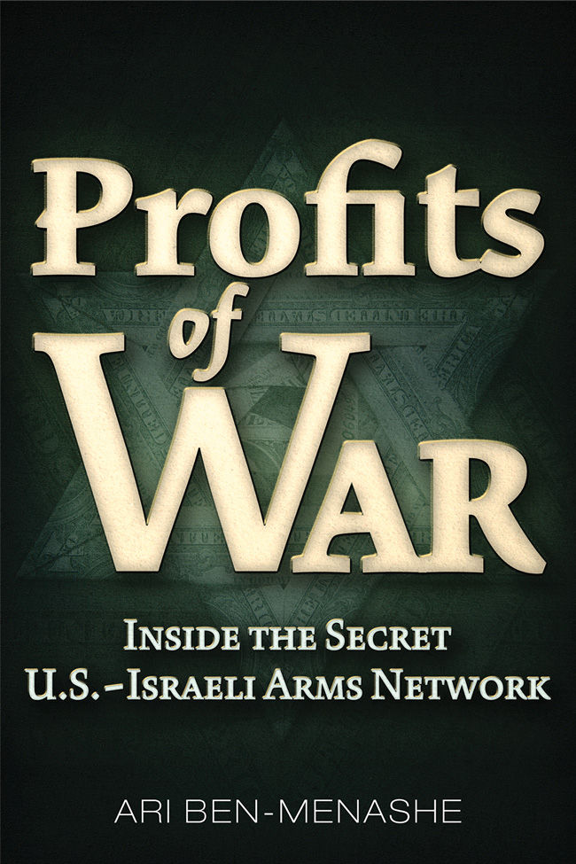 Profits of War: Inside the Secret U.S.-Israeli Arms Network