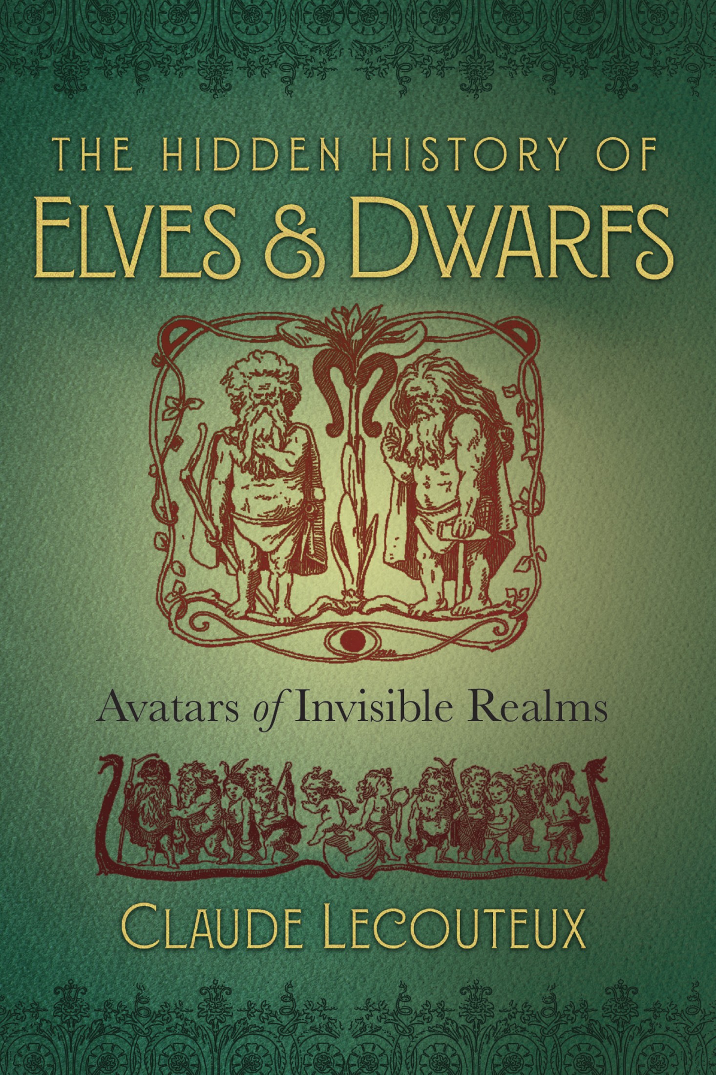 The Hidden History of Elves and Dwarfs: Avatars of Invisible Realms