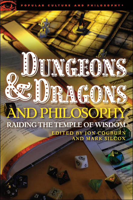 Dungeons and Dragons and Philosophy: Raiding the Temple of Wisdom