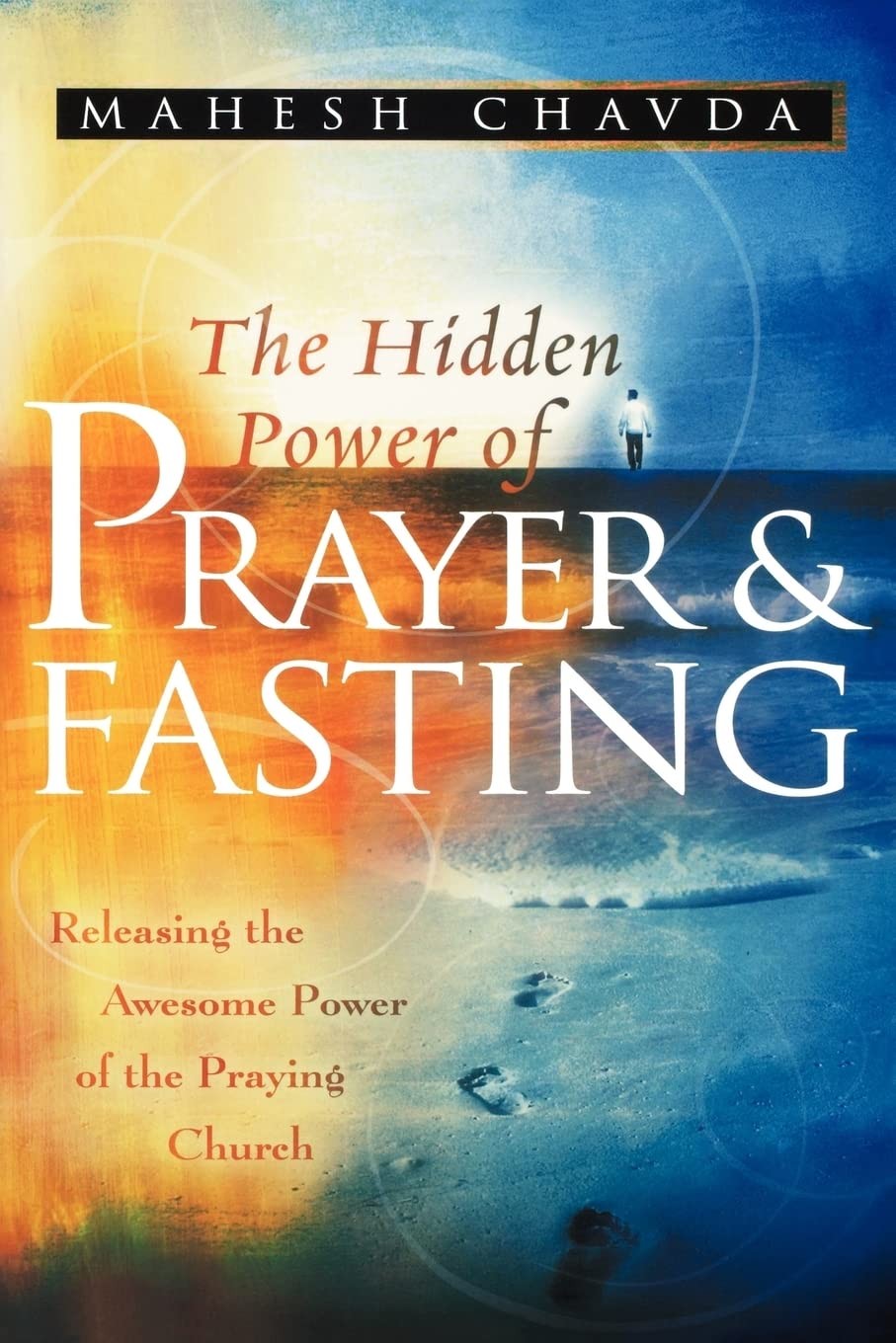 The Hidden Power of Prayer and Fasting