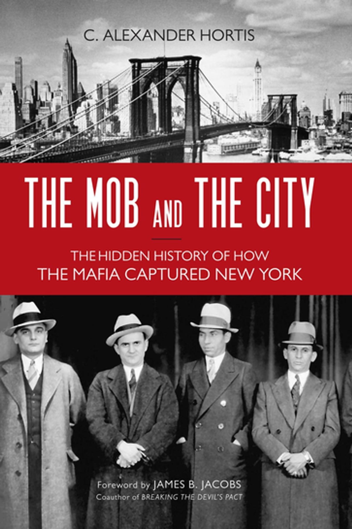 The Mob and the City: The Hidden History of How the Mafia Captured New York