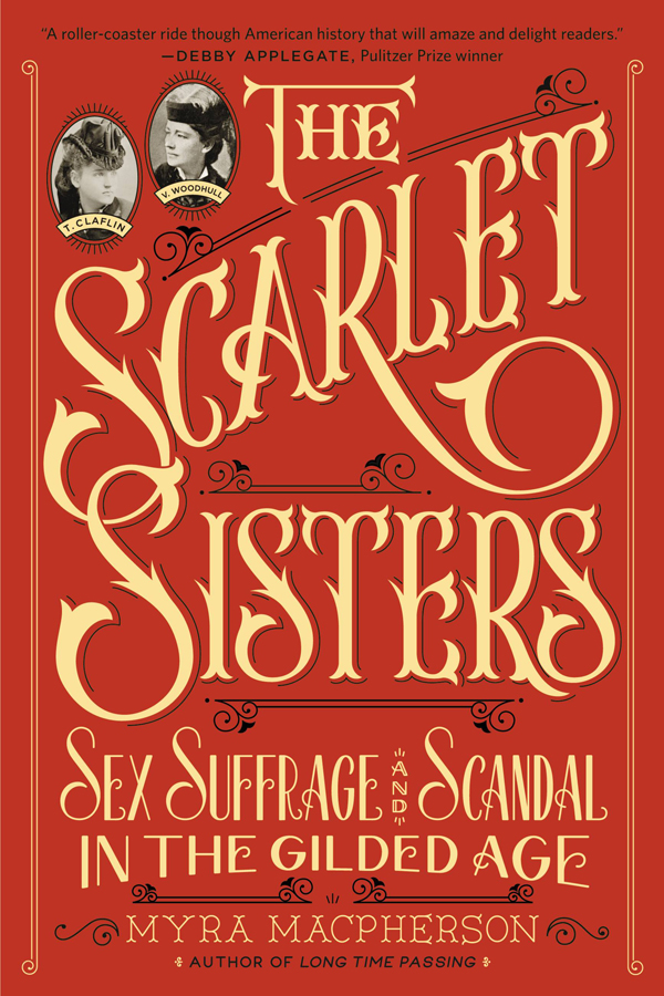 The Scarlet Sisters: Sex, Suffrage, and Scandal in the Gilded Age