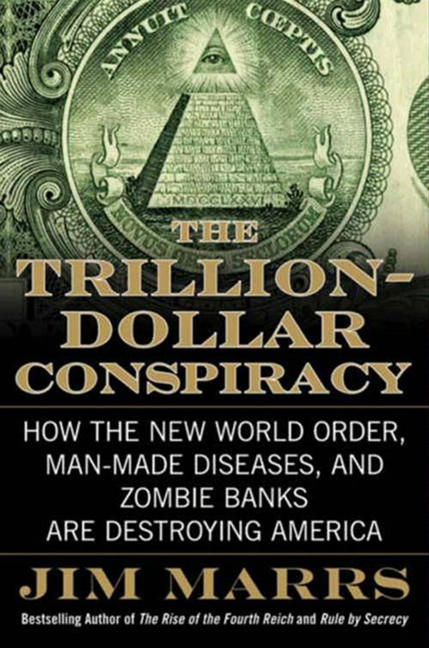 The Trillion-Dollar Conspiracy: How the New World Order, Man-Made Diseases, and Zombie Banks Are Destroying America