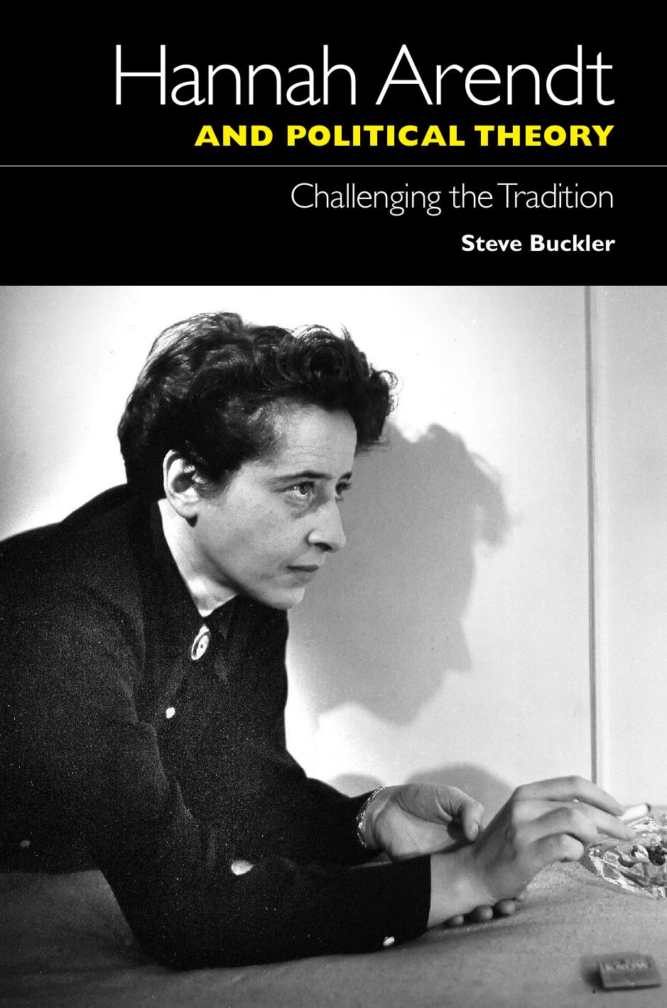 Hannah Arendt and Political Theory: Challenging the Tradition