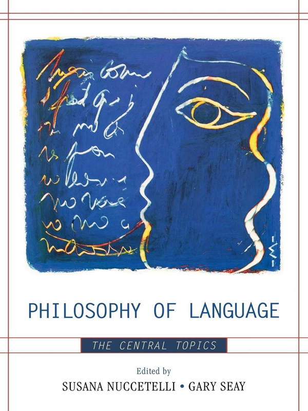 Philosophy of Language: The Central Topics