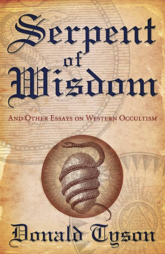 Serpent of Wisdom: And Other Essays on Western Occultism