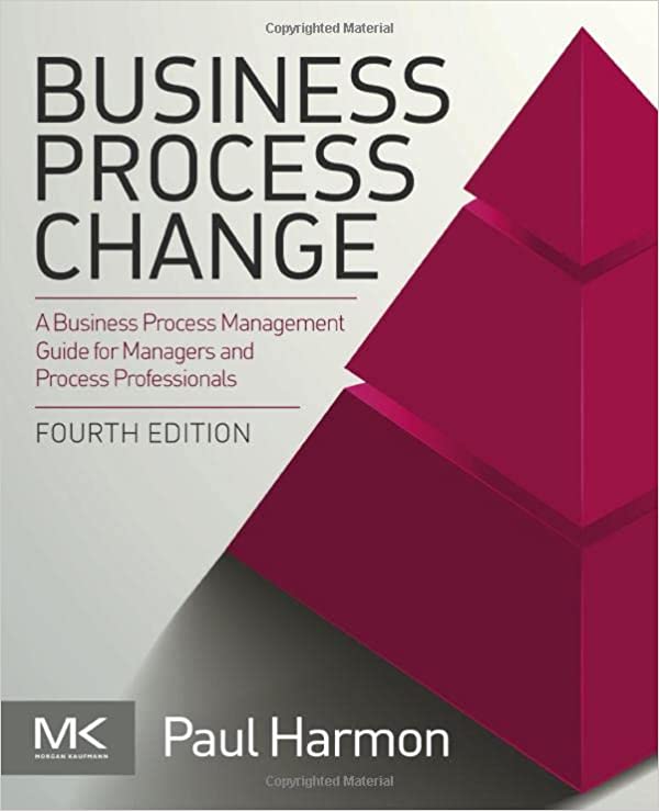 Business Process Change: A Business Process Management Guide for Managers and Process Professionals