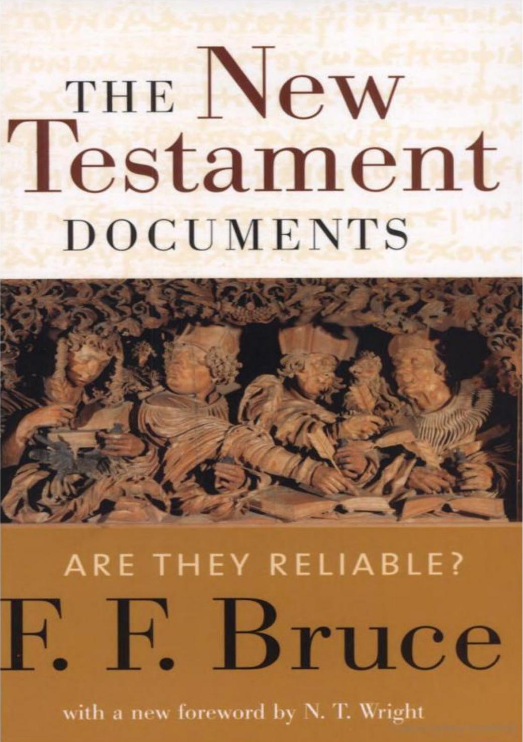 The New Testament Documents: Are They Reliable?