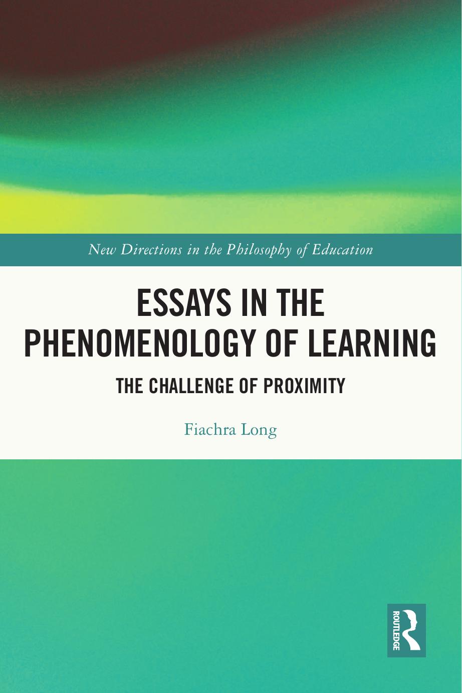 Essays in the Phenomenology of Learning: The Challenge of Proximity