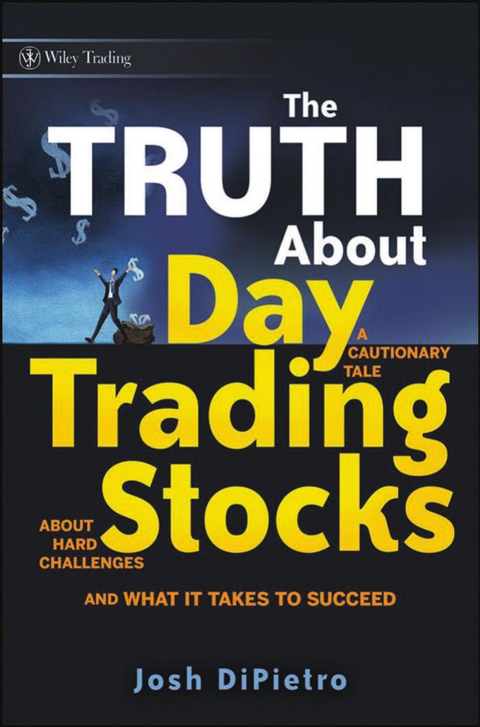 The Truth About Day Trading Stocks: A Cautionary Tale About Hard Challenges and What It Takes to Succeed