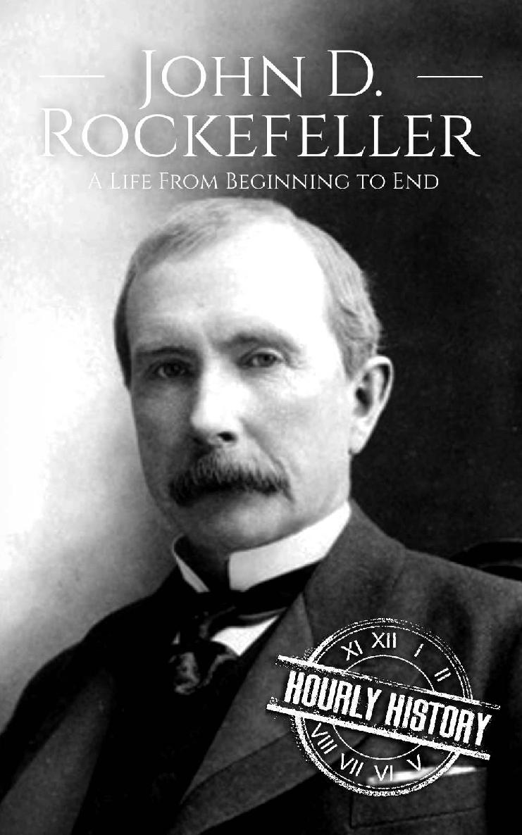 John D. Rockefeller: A Life From Beginning to End