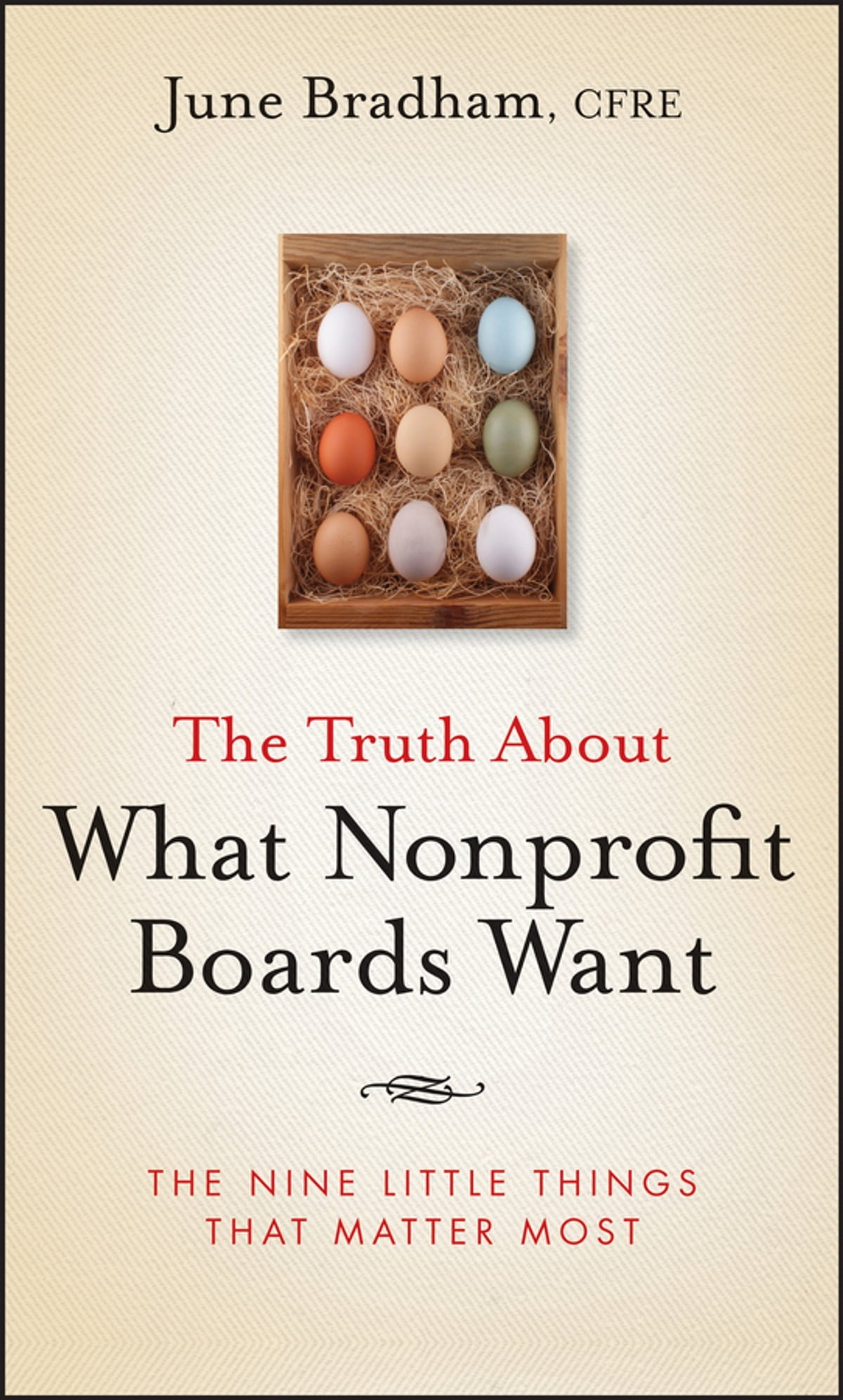 The Truth About What Nonprofit Boards Want: The Nine Little Things That Matter Most