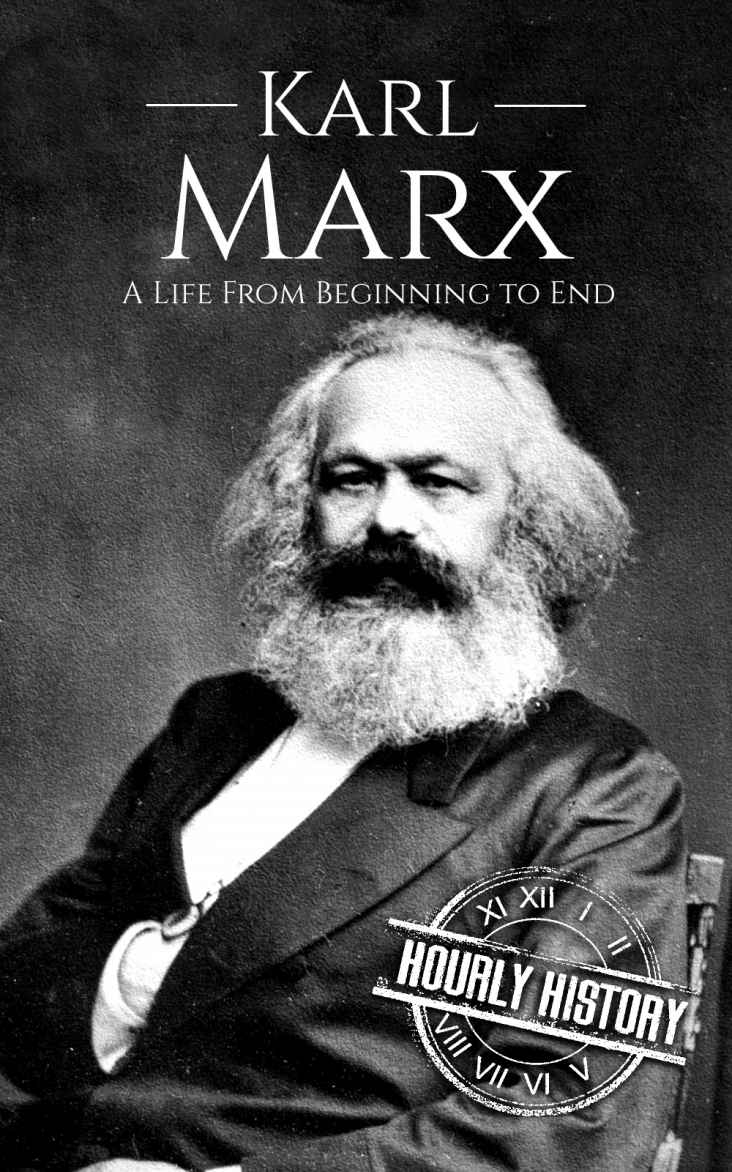 Karl Marx: A Life From Beginning to End (Revolutionaries)