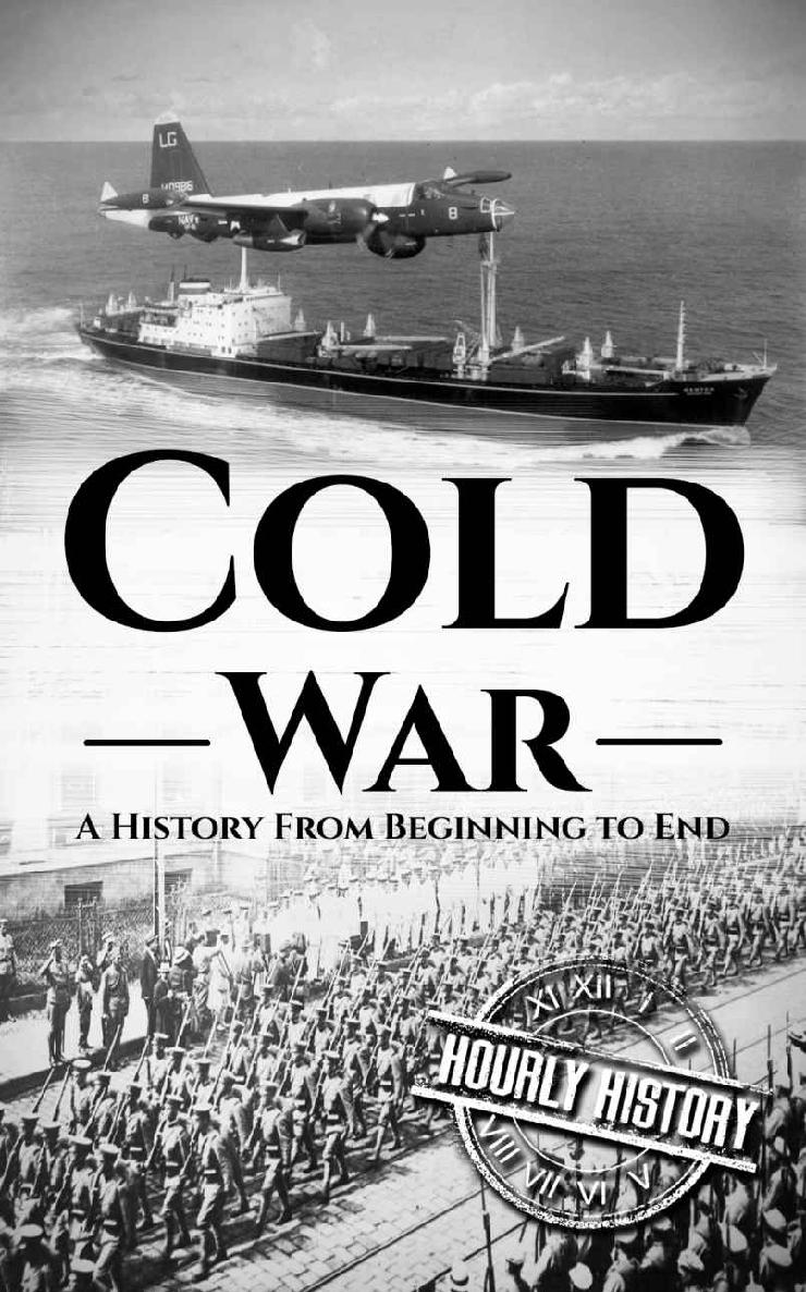 Cold War: A History From Beginning to End