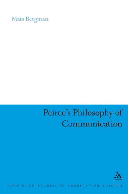 Peirce's Philosophy of Communication: The Rhetorical Underpinnings of the Theory of Signs