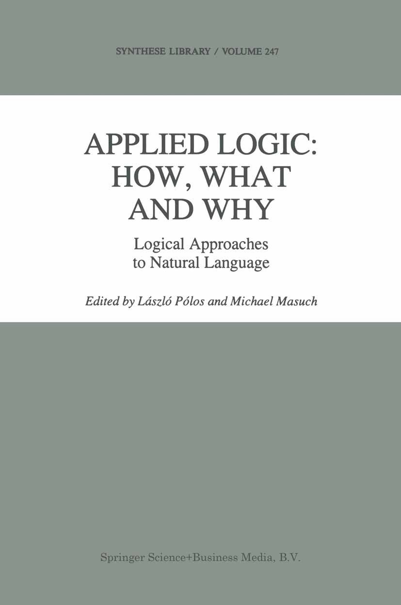 Applied Logic: How, What and Why: Logical Approaches to Natural Language