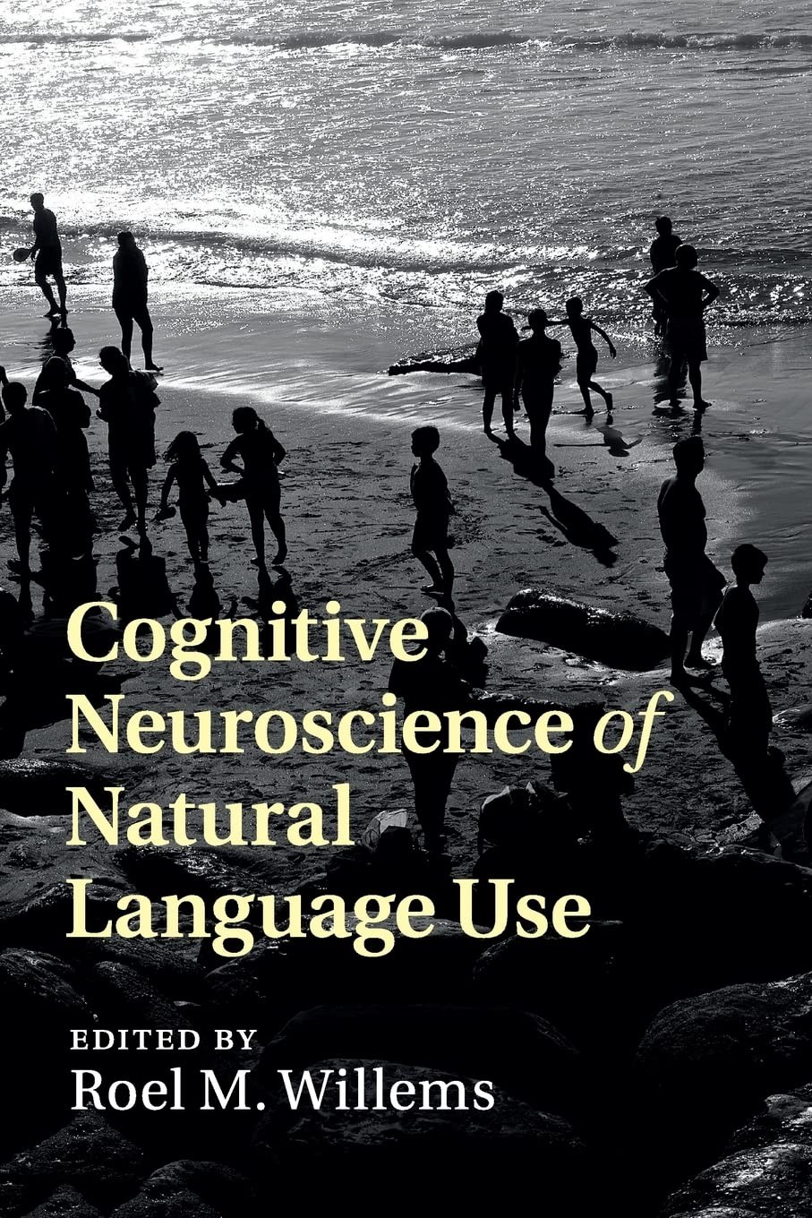 Cognitive Neuroscience of Natural Language Use