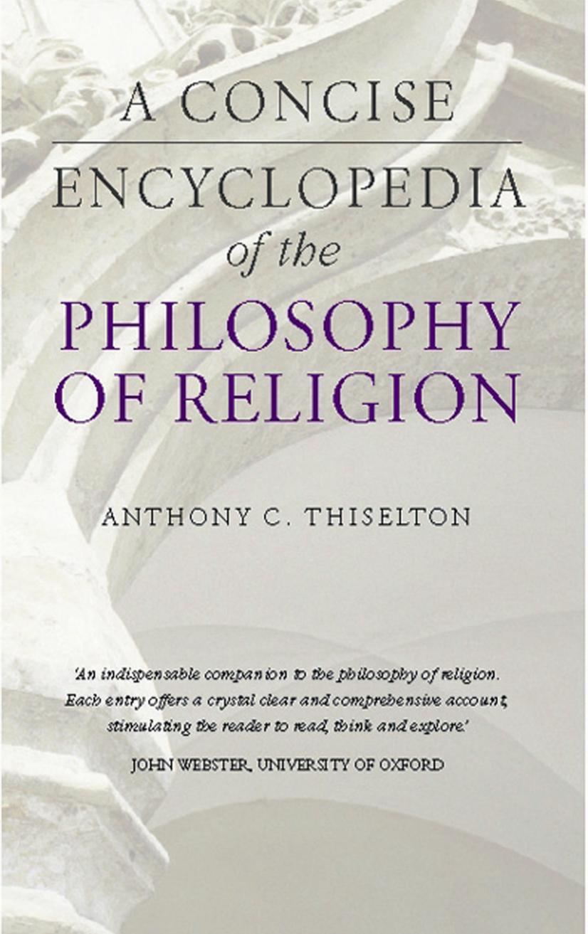 A Concise Encyclopedia of the Philosophy of Religion