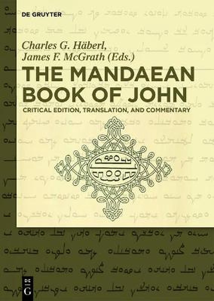 The Mandaean Book of John: Critical Edition, Translation, and Commentary