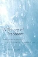 A Theory of Precedent: From Analytical Positivism to a Post-Analytical Philosophy of Law