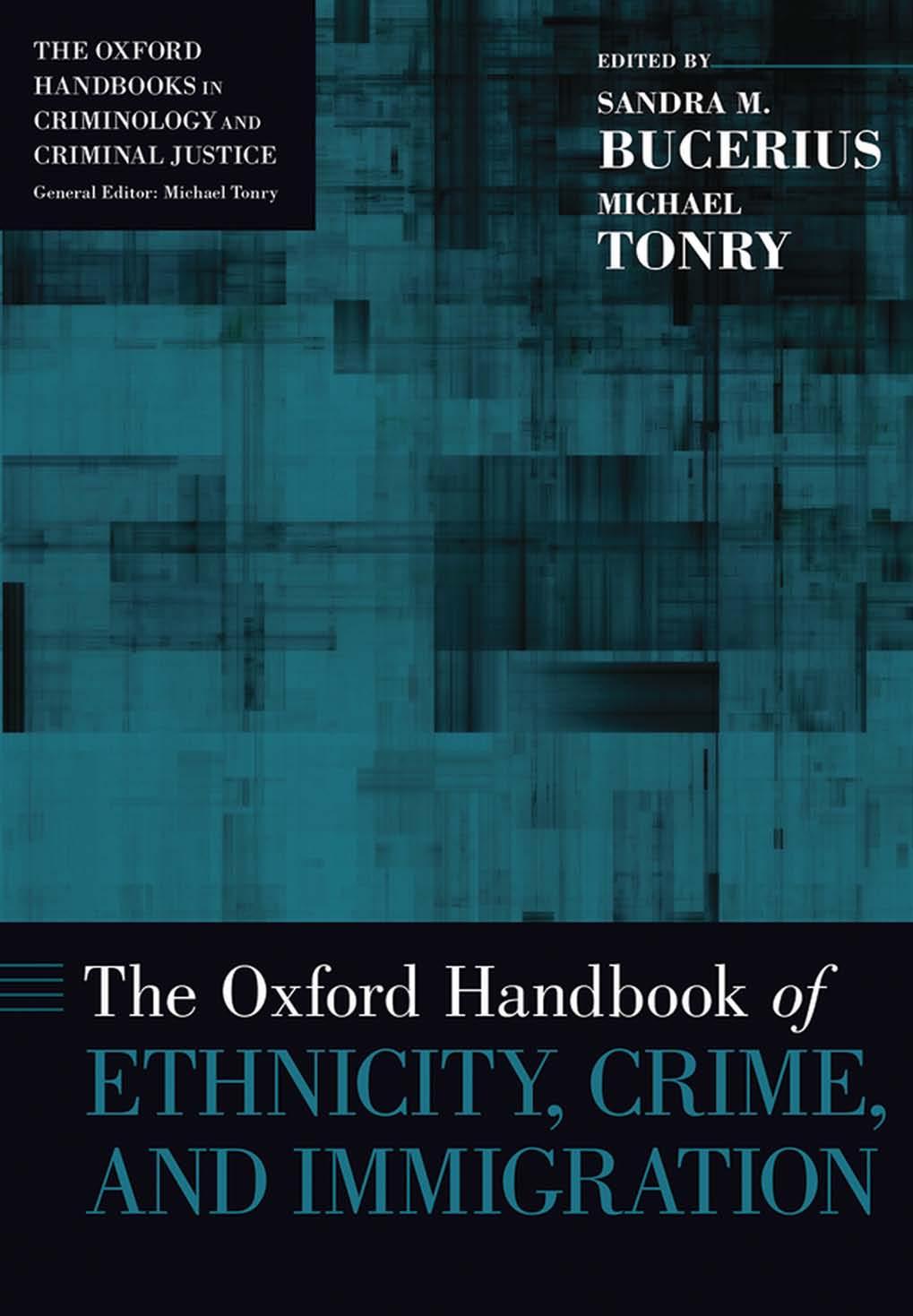 The Oxford Handbook of Ethnicity, Crime, and Immigration