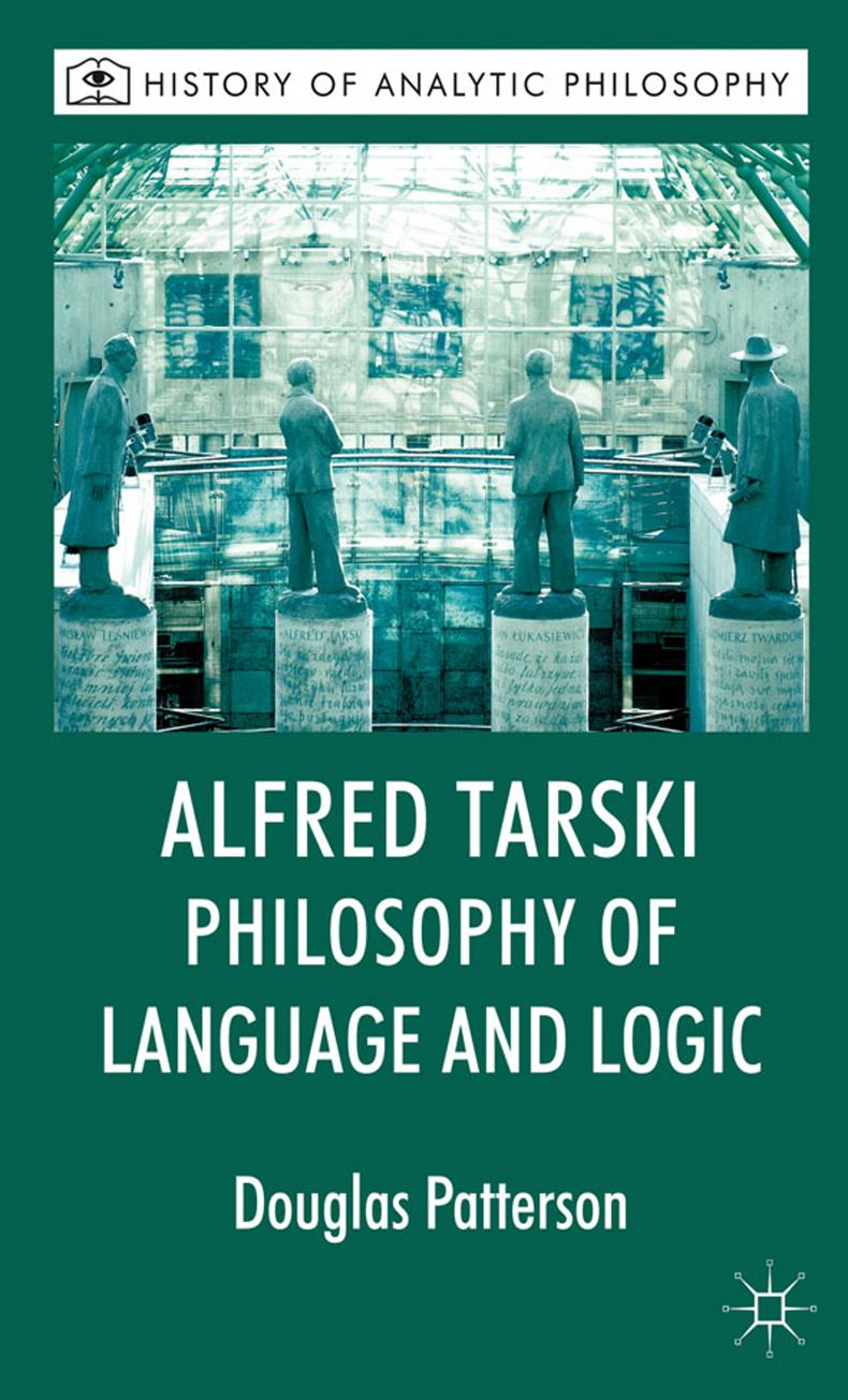 Alfred Tarski: Philosophy of Language and Logic