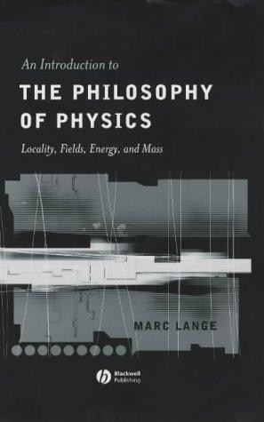 An Introduction to the Philosophy of Physics: Locality, Fields, Energy, and Mass