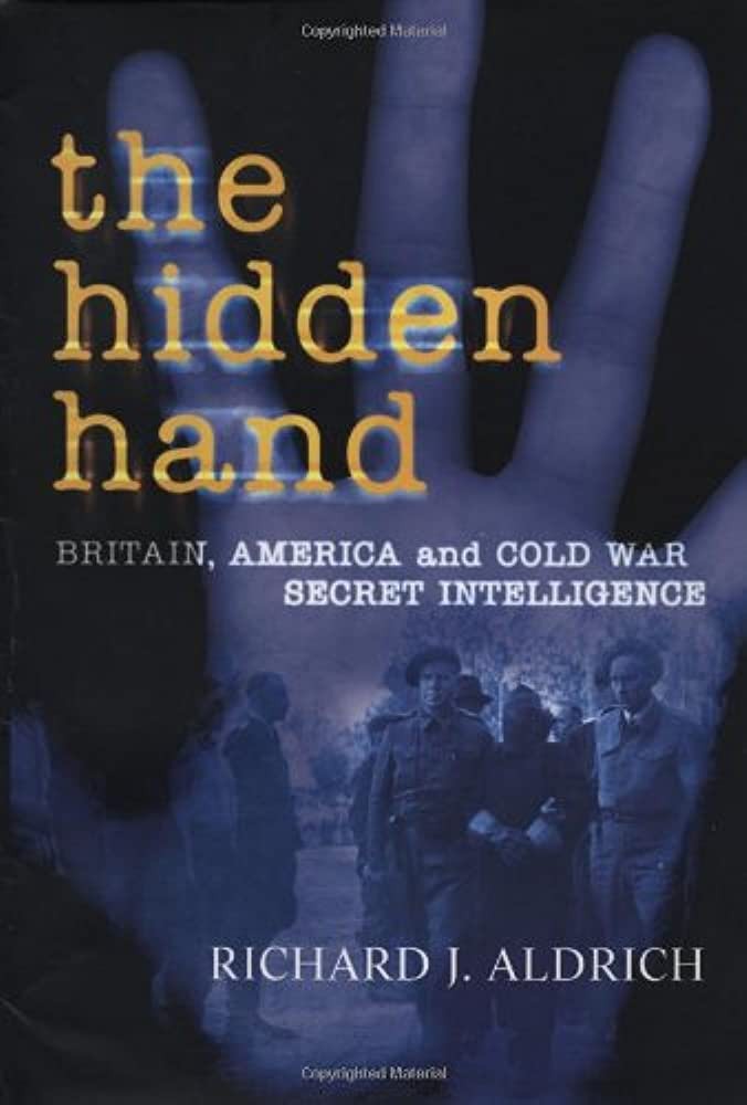 The Hidden Hand: Britain, America, and Cold War Secret Intelligence