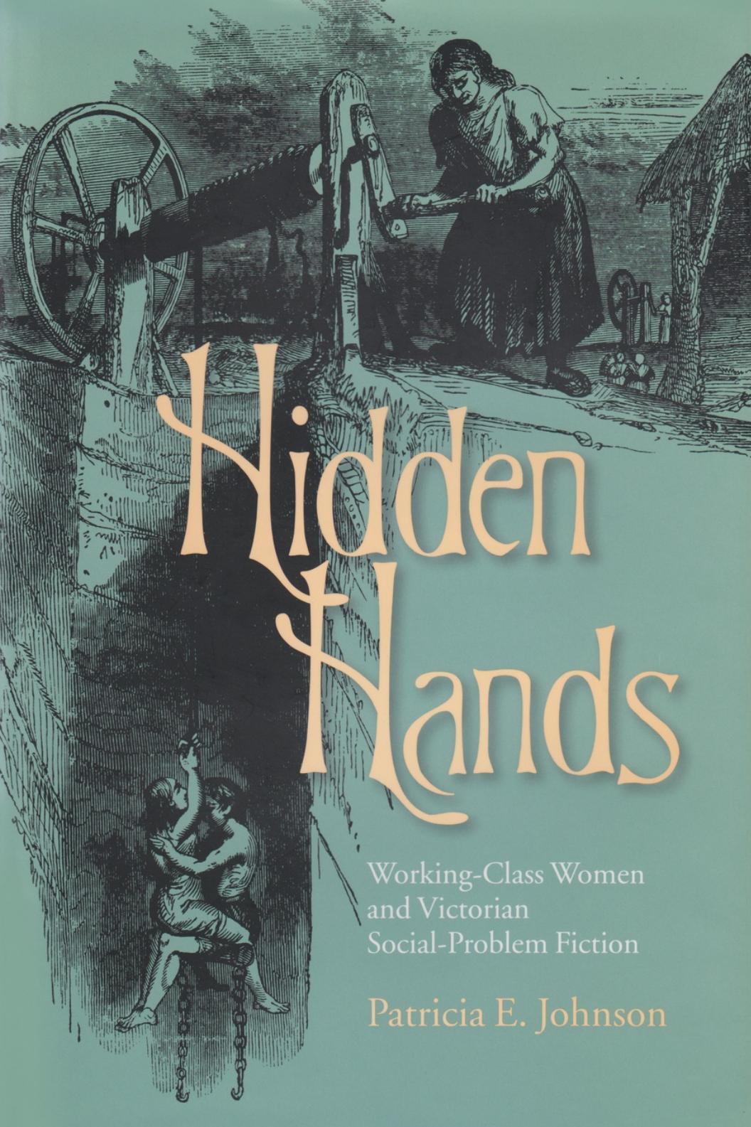 Hidden Hands: Working-Class Women and Victorian Social-Problem Fiction