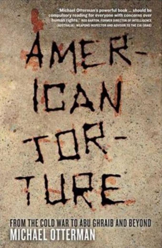 American Torture: From the Cold War to Abu Ghraib and Beyond