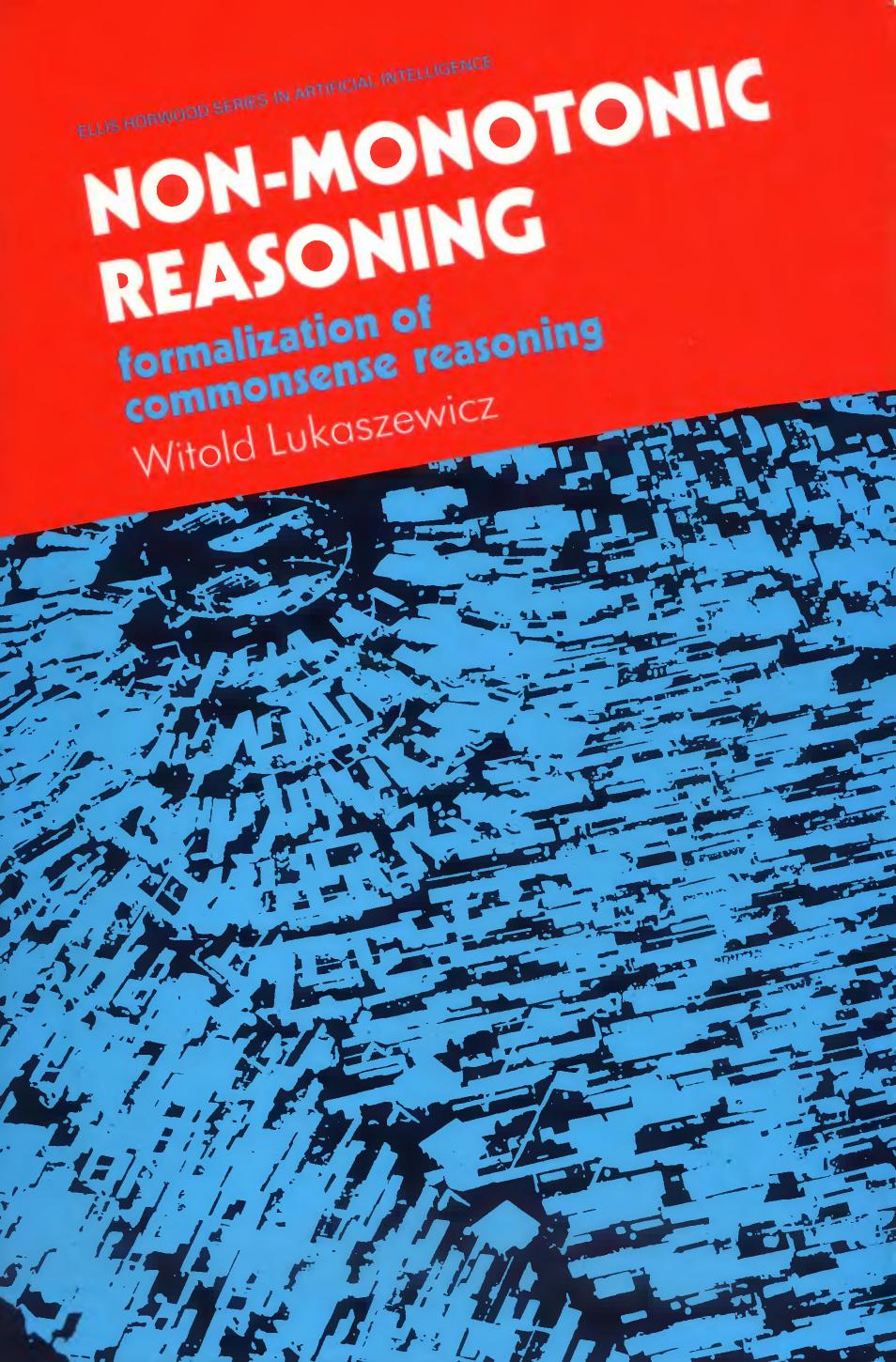 Non-Monotonic Reasoning: Formalization of Commonsense Reasoning