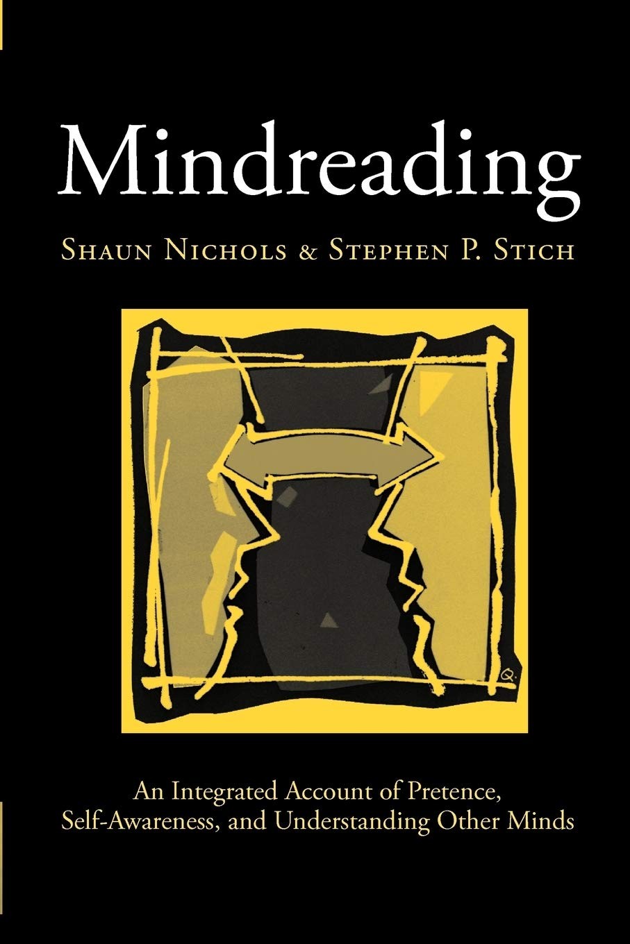 Mindreading: An Integrated Account of Pretence, Self-Awareness, and Understanding Other Minds