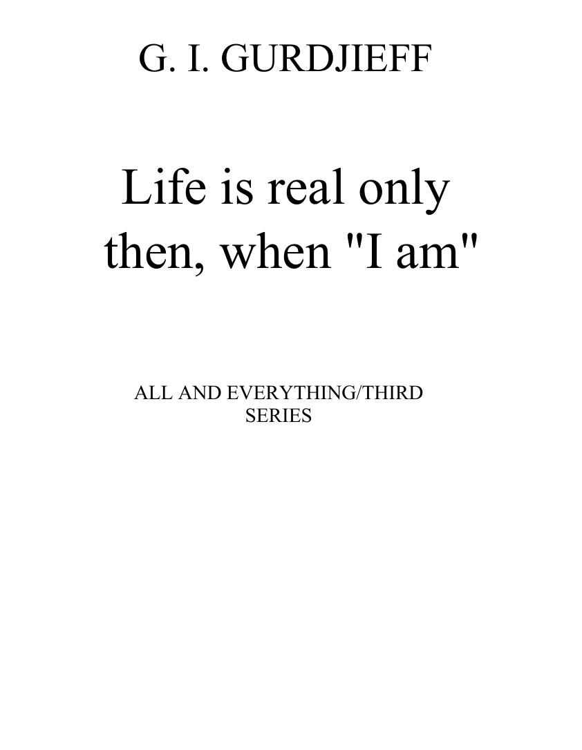 Life is real only then, when "I am"